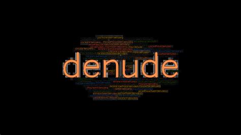 dednude|denude verb